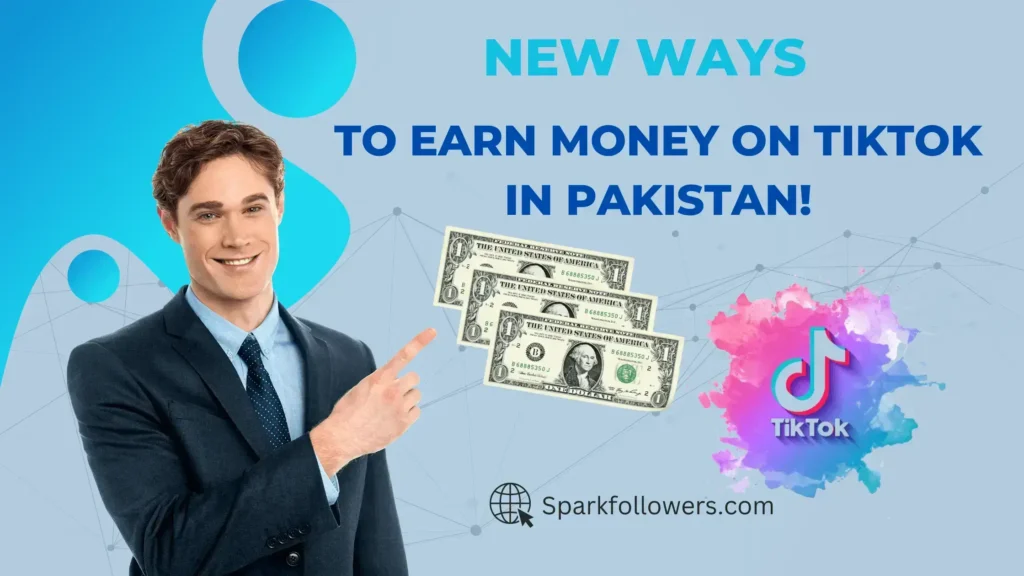 how to monetize tiktok account in pakistan