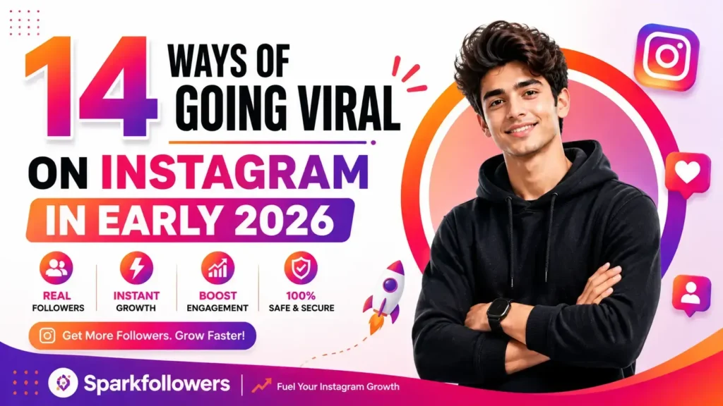 14 Ways of Going Viral on Instagram in Early 2026 Sparkfollowers